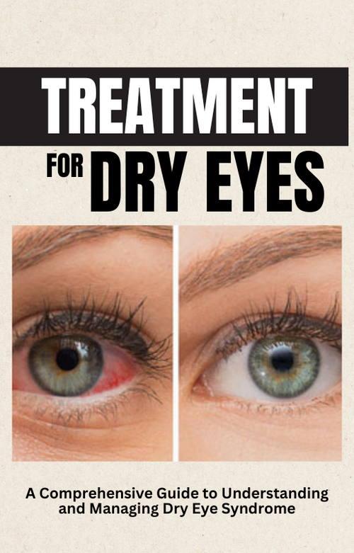 Treatment for Dry Eyes: A Comprehensive Guide